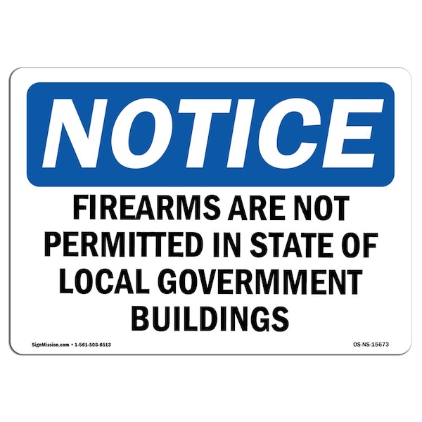 Sign, 18" H, 24" W, Rigid Plastic, NOTICE Firearms Not Permitted State Buildings Sign, Landscape